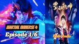 Martial Universe 4 Eps 01~06 - Wu Dong Qian Kun Season 4 Episode 1/6 Sub Indo