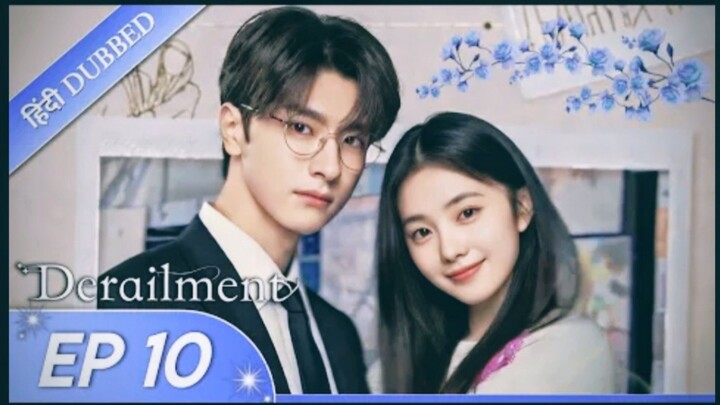 Derailment |EP 10|Hindi Dubbed | Do Duniya Ek Pyaar 💔✨ | Chinese Romantic Mystery Drama