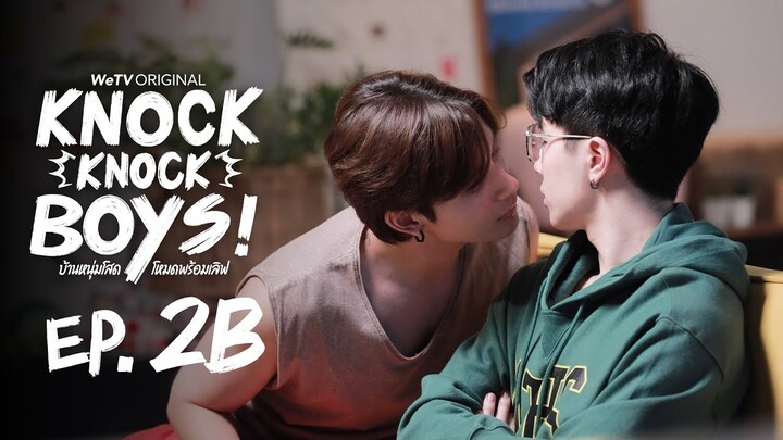 [Eng Sub] Knock Knock Boys! บ้านหนุ่มโสด โหมดพร้อมเลิฟ | EP.2 [2/2]