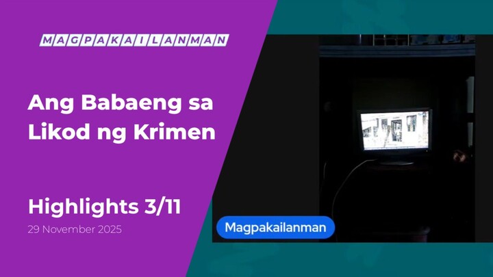 HIGHLIGHTS 3/11: Ang Babaeng sa Likod ng Krimen • November 29, 2025 | Magpakailanman