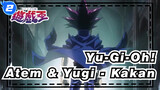 [Yu-Gi-Oh!: Sisi Gelap Dimensi] Atem & Yugi - Kakan_2