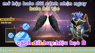 Garena free fire| mở hộp balo đôi cánh cực phẩm hiếm cách đổi huy hiệu kẹo B