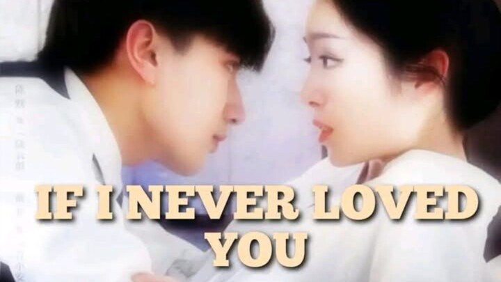 EP. 24 FINALE 💕IF I NEVER LOVED YOU (C-DRAMA) ENG SUB