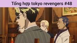 Tổng hợp Tokyo revengers p48