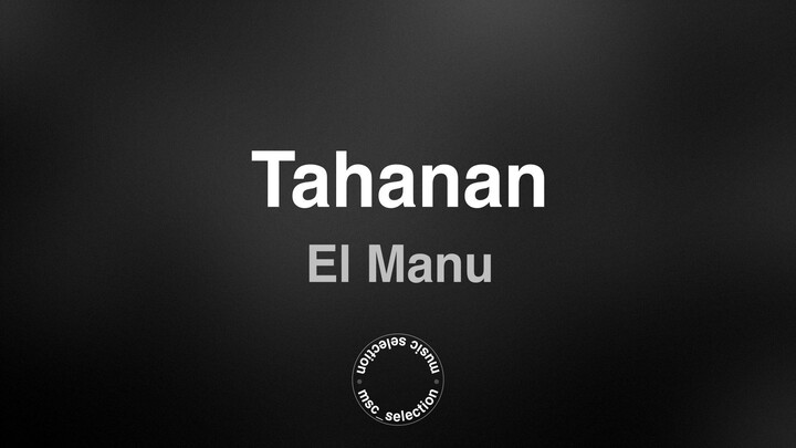 Tahanan - El Manu (Lyric Video)