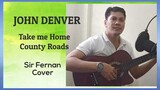 Take Me Home Country Road- John Denver / Sir Fernan Cover