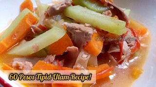 60 Pesos Tipid Ulam Recipe para sa mga Katulad kong Nagtitipid! Murang Ulam Recipe!