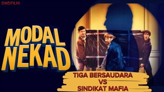 MODAL NEKAD (2024) | 3 BERSAUDARA VS SINDIKAT BERBAHAYA