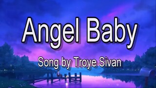 Angel Baby (Lyrics) - Troye Sivan