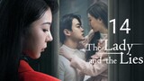 🇨🇳 The Lady And The Lies (2023) Episode 14 (Eng Sub)