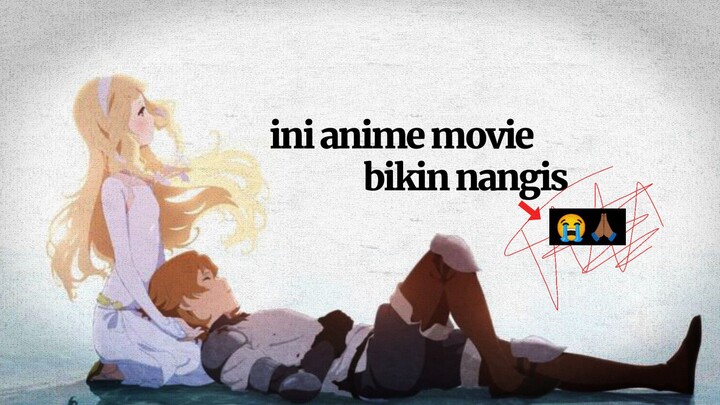 review anime movie sad parah (gw nangis sampe 3 jam)😭🙏🏽