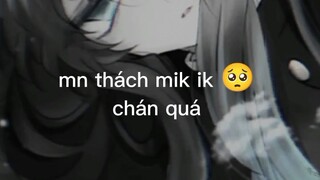 thách ik mừa:3 ( ngựa ngựa đừng kêu mik để avatar mặt mik nhk :> )