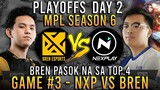 NXP SOLID VS BREN ESPORTS [Game 3] | MPL-PH Season 6 Playoffs Day 2