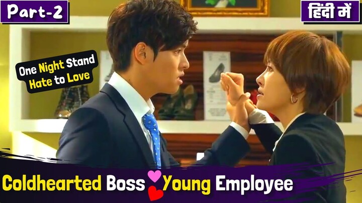 Part-2 | Coldhearted 💲Boss😎 One Night Stand💕Young Employee | Korean Drama Explained in Hindi/Urdu
