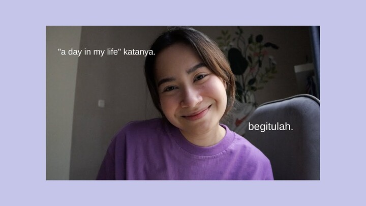 mari kita sebut saja "a day in my life"