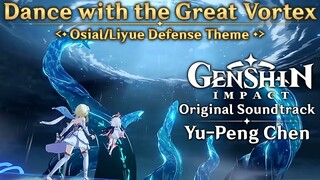 Genshin Impact Original Soundtrack: Dance with the Great Vortex — Osial/Liyue Defense Theme