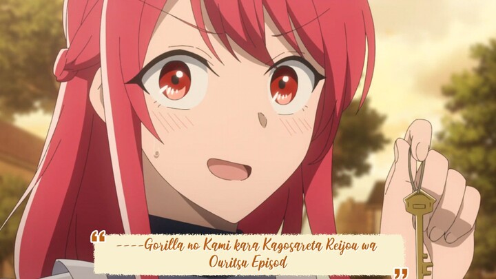 ----Gorilla no Kami kara Kagosareta Reijou wa Ouritsu Episode 10 ENGLISH SUBBED----