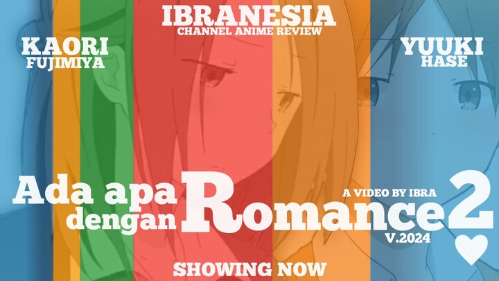 ROMANCE (LAGI). ANIME ROMANCE SPESIAL VALENTINE SIAP MENEMANI HARI WEEKEND KALIAN [BAGIAN KEDUA]