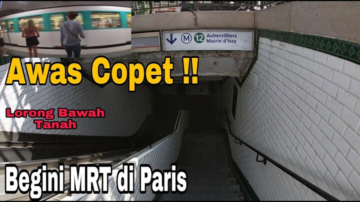 TEROWONGAN BAWAH TANAH KERETA API DI PARIS | banyak Copet 😱