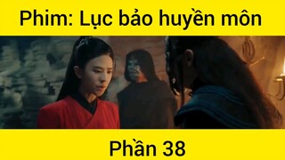 Phim: Lục bảo huyền môn #38