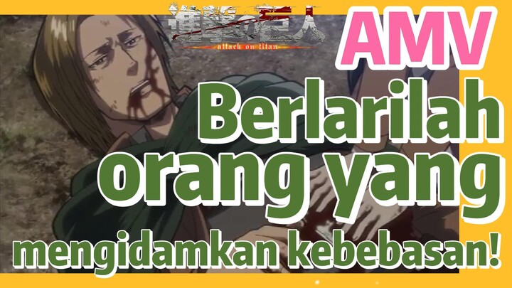 [Attack on Titan] AMV | Berlarilah, orang yang mengidamkan kebebasan!