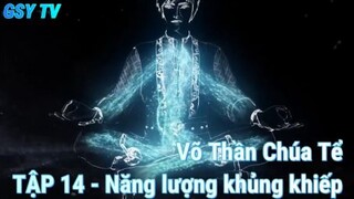 Võ Thần Chúa Tể Tập 14 - Năng lượng kinh khủng!