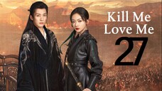 🇨🇳EP 27 | Kill Me Love Me (2O24) [EngSub]