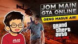 #4 Jom Main GTAV Online - Geng-geng Masuk Air