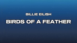 Billie Eilish - BIRDS OF A FEATHER (Lyric)