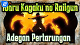 Toaru Kagaku no Railgun
Adegan Pertarungan_2