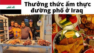 Du lịch trải nghiệm: Ẩm thực đường phố Iraq