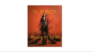 El Turco [Arabic]-S1E6-مدبلجة عربية