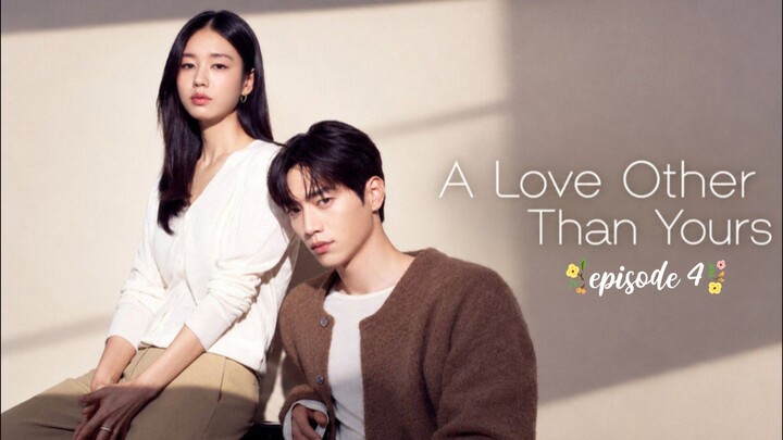 A Love Other Than Yours eps 4 (2026) alur K-drama bahasa Indonesia