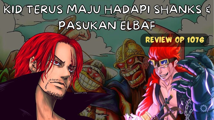 [Review OP 1076] Kid Pantang Mundur, Shanks Bawa Pasukan Penuh + Elbaf Warrior