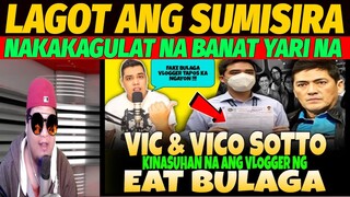 VIC & VICO SOTTO NAGALIT NA❗️VLOGGER NG "EAT BULAGA" HIMAS REHAS NA❗️ REACTION VIDEO