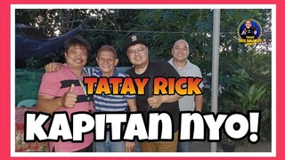 TATAY RICK:KAPITAN NYO