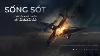 SỐNG SÓT trailer - KC: 31.03.2023