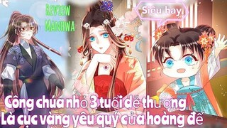 Review Truyện : Công chúa 3 tuổi siêu cấp đáng yêu ,là cục vàng yêu quý của hoàng đế bạo quân