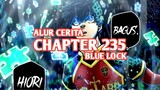Alur Cerita BLUE LOCK Chapter 235 - HIYORI BERMAIN SENDIRI, ISAGI MENEMUKAN ULTIMATE FORMULA