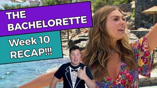 The Bachelorette - Week 10 RECAP!!!