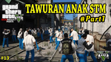Tawuran anak STM - Serial Rojali GTA5 Indonesia #Part1