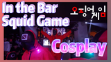 In the Bar Cosplay Squid Game