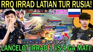 RRQ IRRAD LATIAN TUR RUSIA! LANCELOT IRRAD 1 VS 4 GA MATI! BRUSKO NANA ROAMER!