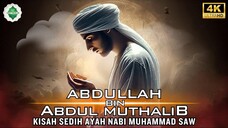 Kisah Abdullah bin Abdul Muthalib Ayah Rasulullah SAW dan Cahaya Kenabian