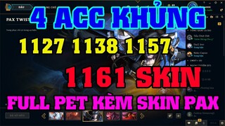 [LMHT] REVIEW NHANH 4 ACC KHỦNG 1161 - 1157 - 1138 - 1127 | PULL PET KÈM SKIN PAX CÁC KIỂU