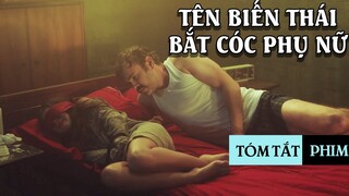 Sẽ ra sao nếu bị tên biến thái, dam dang bắt cóc | Tóm tắt phim | Believe me