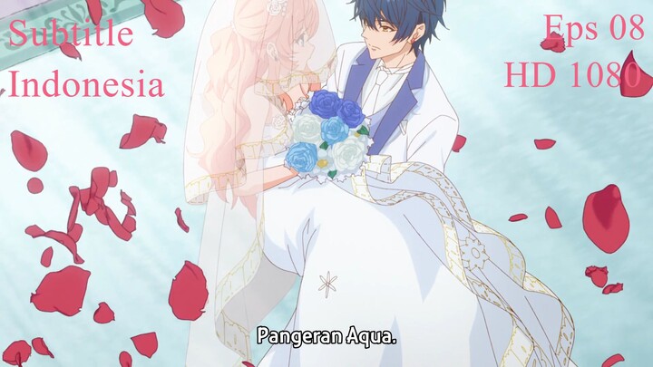 Eps 08 Akuyaku Reijou wa Ringoku / Antagonis Wanita dipuja Pangeran Negara Tetangga