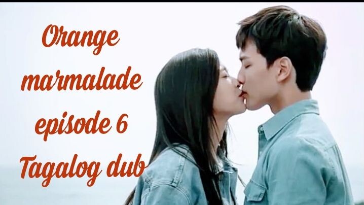 Orange marmalade (Tagalog dub) 💮episode 6💮