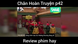 Review phim Chân Hoàn Truyện phần 42    #phimhay