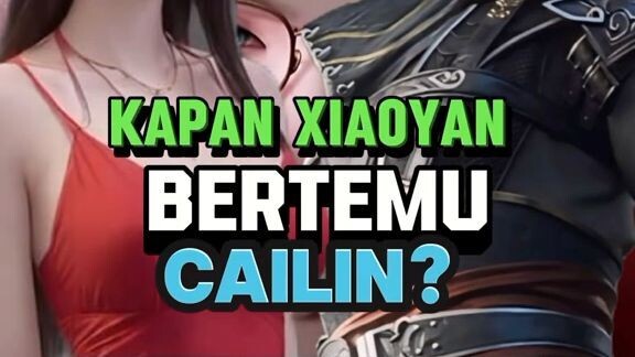 kapan xiaoyan bertemu cailin btth donghua
